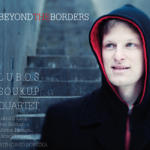 Beyond the Borders by Lubos Soukup Quartet, New Port Line 2012