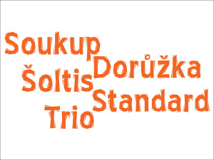 Soukup Doruzka Soltis Standard Trio