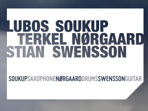 Lubos Soukup / Terkel Nørgaard / Stian Swensson Trio